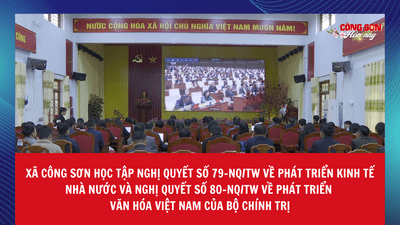 XÃ CÔNG SƠN HỌC TẬP NGHỊ QUYẾT SỐ 79-NQ/TW VỀ PHÁT TRIỂN KINH TẾ NHÀ NƯỚC VÀ NGHỊ QUYẾT SỐ 80-NQ/TW VỀ PHÁT TRIỂN VĂN HÓA VIỆT NAM CỦA BỘ CHÍNH TRỊ